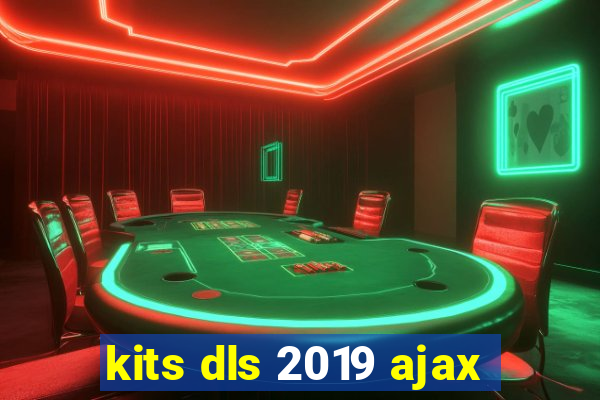 kits dls 2019 ajax